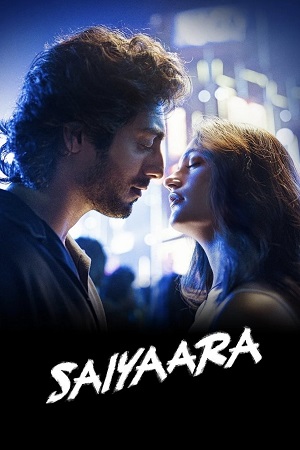 Saiyaara (2025) Netflix WEB-DL {Hindi DD5.1} Full Movie 480p - 720p - 1080p - 2160p 4K-SDR poster