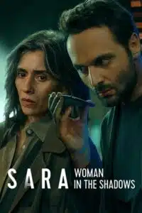 Sara: Woman in the Shadows (Season 1) Netflix WEB Series {Hindi-English} 480p 720p & 1080p WEB-DL poster
