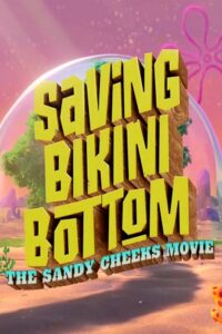 Saving Bikini Bottom: The Sandy Cheeks Movie (2024) WEB-DL [English-ORG 5.1] Full Movie 480p - 720p - 1080p poster