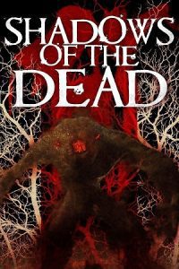 Shadows of the Dead (2016) WEB-DL Dual Audio {Hindi-English} 480p - 720p - 1080p poster