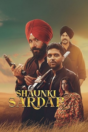 Shaunki Sardar (2025) Punjabi (DD2.0) Full Movie WEB-DL 480p - 720p - 1080p poster