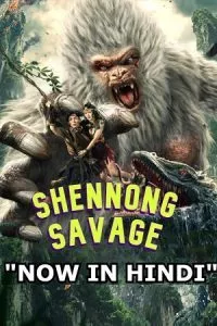 Shennong Savage (2022) BluRay [Hindi Dubbed] Full Movie 480p - 720p - 1080p poster
