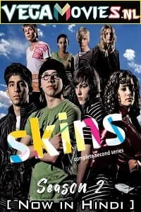 Skins (2008) Season 2 Dual Audio {Hindi-English} 480p - 720p WEB-DL poster