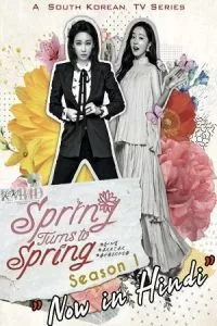 Spring Turns to Spring (2019) Season 1 [Hindi Dubbed ORG] Complete WEB Series 480p - 720p WEB-DL poster