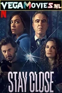 Stay Close (Season 1) Dual Audio [Hindi-English] Complete Netflix Web Series 480p - 720p poster