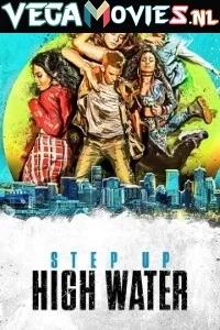 Step Up: High Water (Season 1) {Hindi-English} WEB-DL 480p - 720p poster