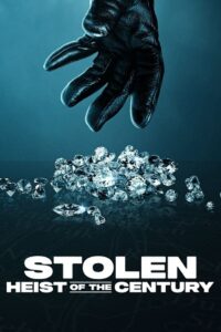 Stolen: Heist of the Century (2025) WEB-DL Dual Audio {Hindi-English} 480p - 720p - 1080p poster