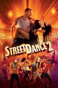 StreetDance 2 (2012) Dual Audio {Hindi-English} BluRay 480p - 720p - 1080p poster