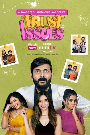 Swagger Sharma’s Trust Issues (Season 1) Hindi Amazon MiniTV Series 480p - 720p - 1080p WEB-DL poster