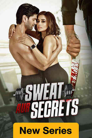 Sweat Aur Secrets (Season 1) Hindi Complete Web Series 480p - 720p - 1080p WEB-DL poster