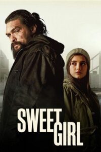 Sweet Girl (2021) Dual Audio {Hindi-English} WeB-DL 480p - 720p - 1080p poster