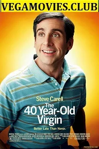 The 40 Year Old Virgin (2005) Dual Audio {Hindi-English} 480p - 720p poster