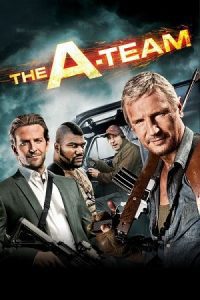 The A-Team (2010) Dual Audio {Hindi-English} BluRay 480p - 720p - 1080p poster