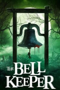 The Bell Keeper (2023) WEB-DL Dual Audio {Hindi-English} 480p - 720p - 1080p poster
