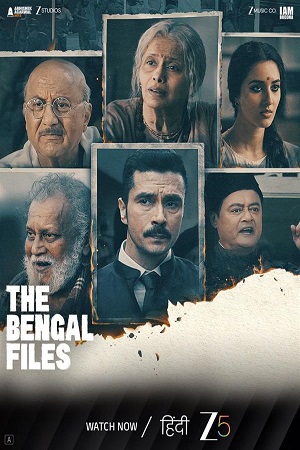 The Bengal Files (2025) Zee5 WEB-DL {Hindi DD5.1} Full Movie 480p - 720p - 1080p - 2160p 4K poster