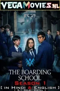 The Boarding School: Las Cumbres (Season 1-2) Dual Audio {Hindi-English} 480p - 720p WEB-DL poster