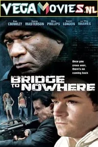 The Bridge to Nowhere (2009) Dual Audio {Hindi-English} 480p - 720p - 1080p poster