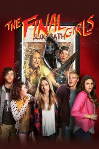The Final Girls (2015) Blu-Ray Dual Audio {Hindi-English} 480p - 720p - 1080p poster
