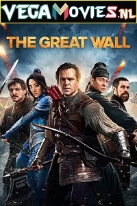 The Great Wall (2016) Dual Audio {Hindi-English} 480p - 720p - 1080p - 2160p poster