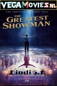 The Greatest Showman (2017) Dual Audio {Hindi-English} 480p - 720p - 1080p poster