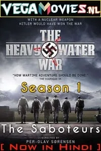 The Heavy Water War (2015) Season 1 Hindi Dubbed ORG [Historical War Drama Series] 480p - 720p WEB-DL poster