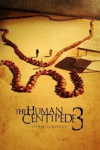The Human Centipede III (2015) {English with Subtitles} Full Movie WEB-DL 480p - 720p poster
