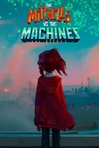 The Mitchells vs. the Machines (2021) Dual Audio {Hindi-English} 480p - 720p - 1080p poster