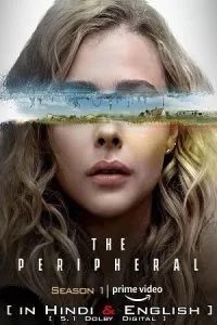 The Peripheral (2022) Season 1 [Complete] Dual Audio {Hindi-English} Amazon Prime Video Original WEB Series 480p - 720p - 1080p WEB-DL poster
