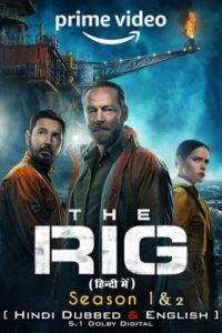The Rig – Amazon Original (Season 1 – 2) Dual Audio {Hindi-English} WEB-Series – 480p - 720p - 1080p WEB-DL poster