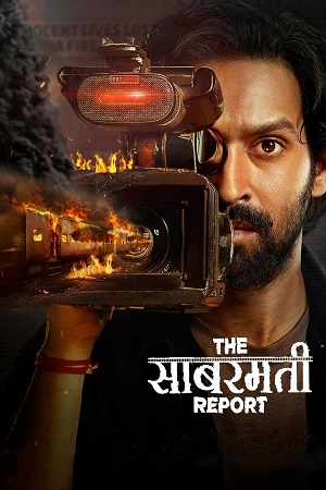 The Sabarmati Report (2024) WEB-DL [Hindi DD 5.1] Full Movie 480p - 720p - 1080p poster