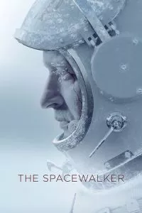 The Spacewalker (2017) Dual Audio [Hindi + English] WeB-DL 480p - 720p - 1080p poster