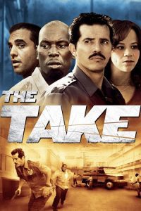 The Take (2007) WEB-DL Dual Audio {Hindi-English} 480p - 720p - 1080p poster