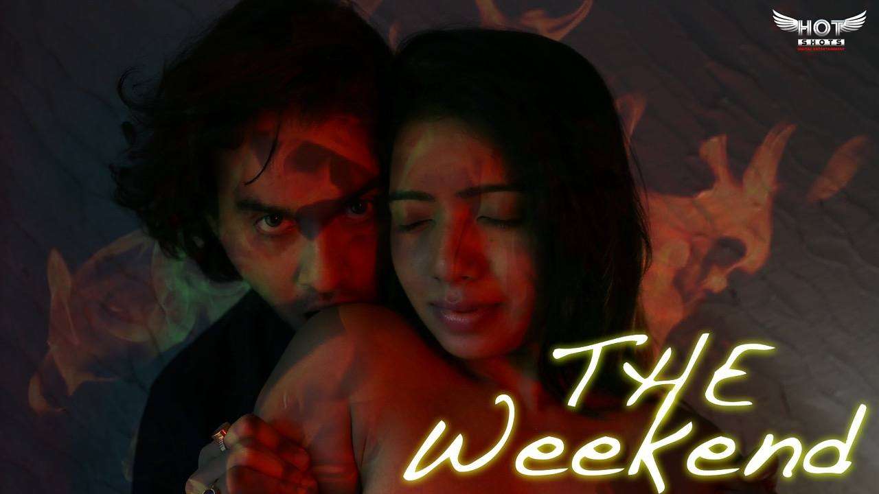 [18+] The Weekend (2020) UNRATED HotShots Originals Hindi Short Film 720p HDRip poster