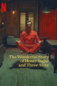 The Wonderful Story Of Henry Sugar And Three More (2023) poster