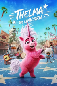 Thelma the Unicorn (2024) NF WEB-DL Dual Audio {Hindi-English} 480p - 720p - 1080p poster
