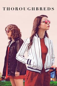 Thoroughbreds (2017) Blu-Ray Dual Audio {Hindi-English} 480p - 720p - 1080p poster