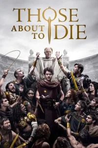 Those About to Die (Season 1) {English With Subtitles} Amazon Prime 1080p - 720p WEB-DL poster
