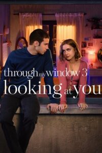 Through My Window 3: Looking At You – Netflix Original (2024) WEB-DL Dual Audio {Hindi-English} Full-Movie 480p - 720p - 1080p poster