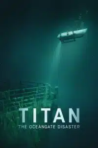 Titan: The OceanGate Disaster (2025) WEB-DL Dual Audio {Hindi-English} 480p - 720p - 1080p poster