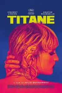 [18+] Titane (2021) WEB-DL {French With Subtitles} 480p - 720p - 1080p poster