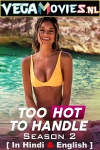 [18+] Too Hot to Handle (2021) Season 2 Dual Audio {Hindi-English} Complete Netflix WEB Series 480p - 720p HDRip poster