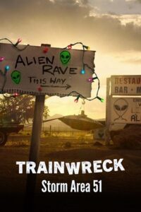 Trainwreck: Storm Area 51 – S01 (2025) poster