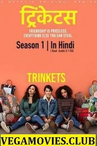 Trinkets (Season 1-2 ) Dual Audio {Hindi-English} Netflix 720p WeB-DL poster