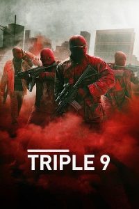 Triple 9 (2016) Dual Audio {Hindi-English} BluRay 480p - 720p - 1080p poster