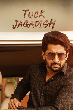 Tuck Jagadish (2021) UnCut Dual Audio [Hindi ORG + Telugu] WeB-DL 480p - 720p - 1080p poster