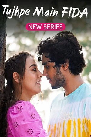 Tujhpe Main Fida (Season 1 – 2) Hindi Complete WEB Series 480p - 720p - 1080p AMZN WEB-DL poster