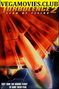 Turbulence 2: Fear of Flying (1999) Dual Audio {Hindi-English} 480p - 720p poster