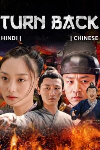 Turn Back (2022) Dual Audio {Hindi-Chinese} WEB-DL 480p - 720p - 1080p Full-Movie poster