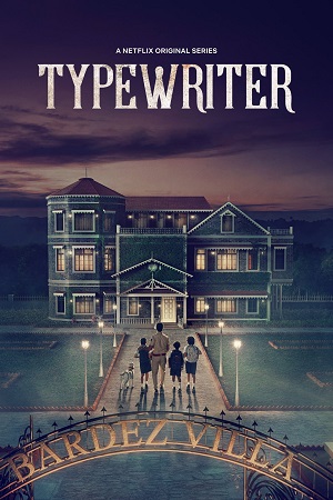 Typewriter (Season 1) Complete Hindi Netflix Series 480p - 720p WEB-DL poster