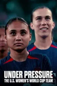 Under Pressure: The U.S. Women’s World Cup Team (2023) Season 1 Dual Audio {Hindi-English} 720p - 1080p NF WEB-DL poster